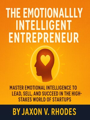 cover image of The Emotionally Intelligent Entrepreneur